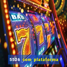 5526 com plataforma de jogos